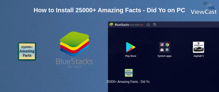 How to Install 25000+ Amazing Facts - Did You Know? on PC