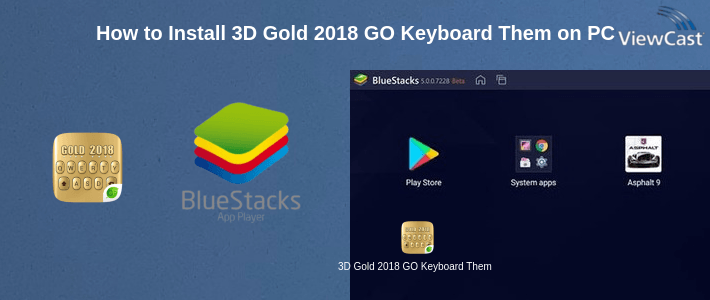 How to Install 3D Gold 2018 GO Keyboard Theme on PC How to Install 3D Gold 2018 GO Keyboard Theme on PC