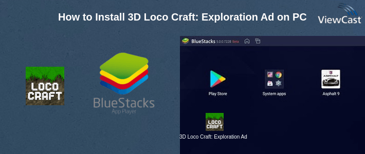 How to Install 3D Loco Craft: Exploration Adventure on PC How to Install 3D Loco Craft: Exploration Adventure on PC