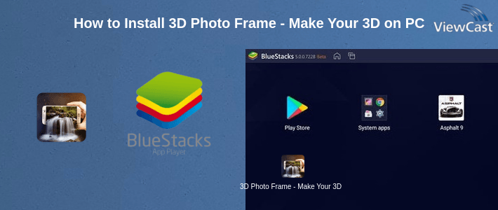 How to Install 3D Photo Frame - Make Your 3D Photo Frame on PC