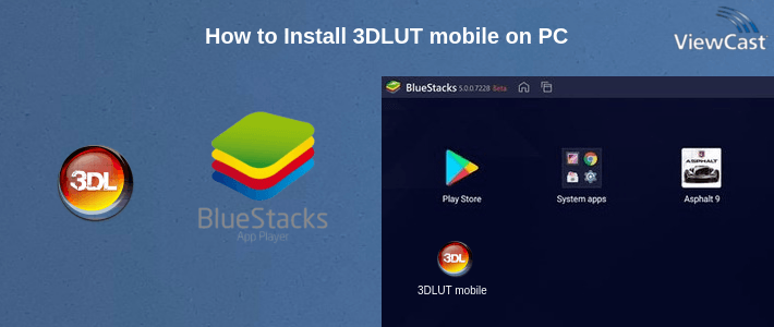 How to Install 3DLUT mobile on PC How to Install 3DLUT mobile on PC