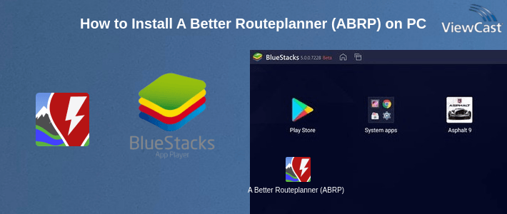 How to Install A Better Routeplanner (ABRP) on PC
