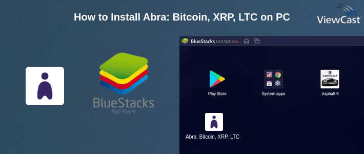 How to Install Abra: Bitcoin, XRP, LTC on PC How to Install Abra: Bitcoin, XRP, LTC on PC