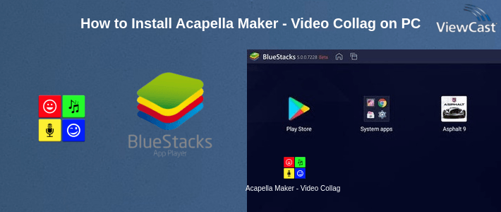 How to Install Acapella Maker - Video Collage on PC How to Install Acapella Maker - Video Collage on PC