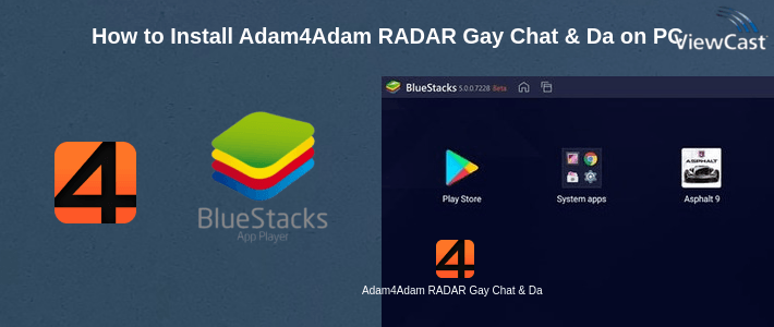 How to Install Adam4Adam RADAR Gay Chat & Dating App - A4A on PC How to Install Adam4Adam RADAR Gay Chat & Dating App - A4A on PC