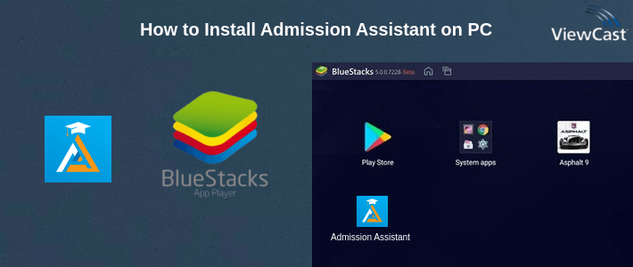How to Install Admission Assistant on PC