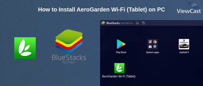 How to Install AeroGarden Wi-Fi (Tablet) on PC