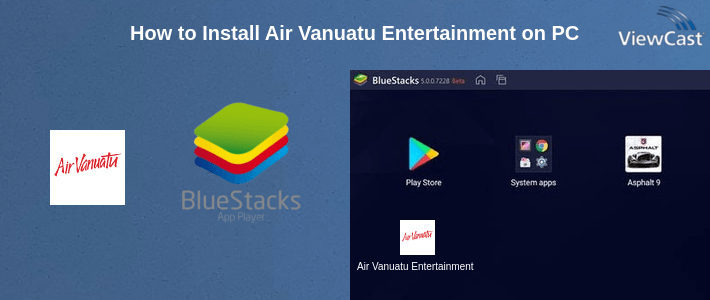How to Install Air Vanuatu Entertainment on PC