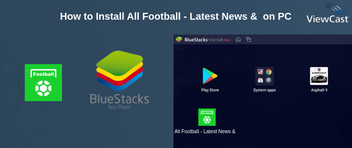 How to Install All Football - Latest News & Live Scores on PC