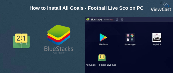 How to Install All Goals - Football Live Scores on PC