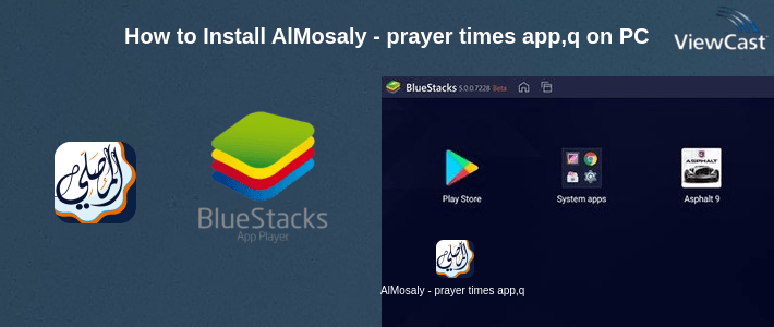 How to Install AlMosaly - prayer times app,qibla,quran in Ramadan on PC