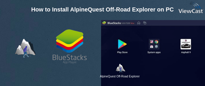 How to Install AlpineQuest Off-Road Explorer (Lite) on PC How to Install AlpineQuest Off-Road Explorer (Lite) on PC