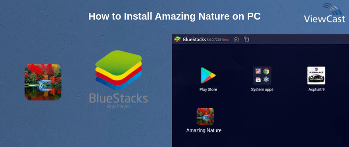 How to Install Amazing Nature on PC How to Install Amazing Nature on PC