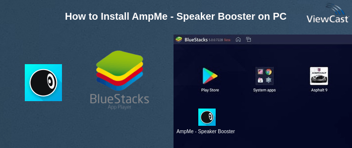 How to Install AmpMe - Speaker Booster on PC How to Install AmpMe - Speaker Booster on PC