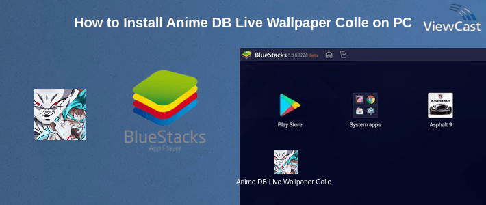 How to Install Anime DB Live Wallpaper Collection on PC How to Install Anime DB Live Wallpaper Collection on PC
