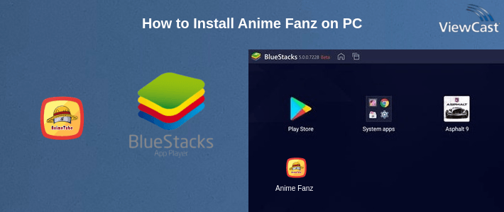 How to Install Anime Fanz on PC How to Install Anime Fanz on PC