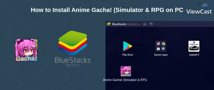 How to Install Anime Gacha! (Simulator & RPG) on PC