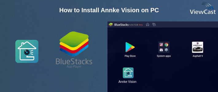 How to Install Annke Vision on PC How to Install Annke Vision on PC