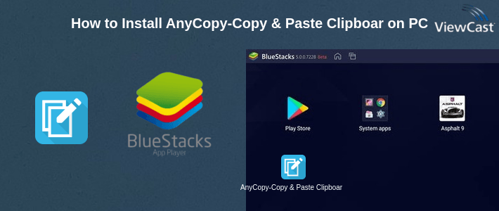 How to Install AnyCopy-Copy & Paste Clipboard on PC How to Install AnyCopy-Copy & Paste Clipboard on PC