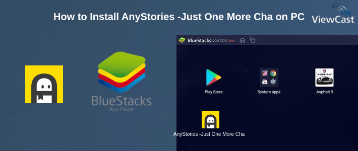 How to Install AnyStories -Just One More Chapter on PC How to Install AnyStories -Just One More Chapter on PC