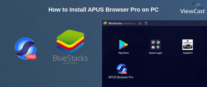 How to Install APUS Browser Pro on PC How to Install APUS Browser Pro on PC