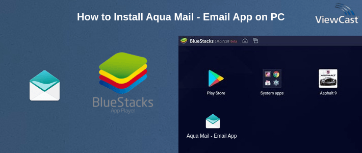 How to Install Aqua Mail - Email App on PC How to Install Aqua Mail - Email App on PC