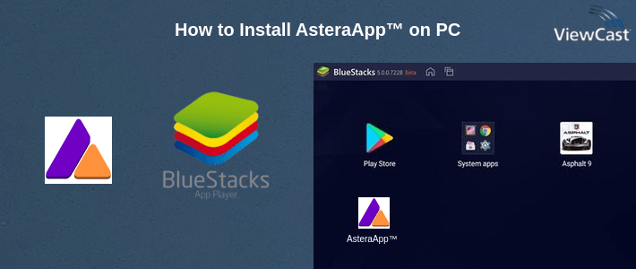 How to Install AsteraApp™ on PC