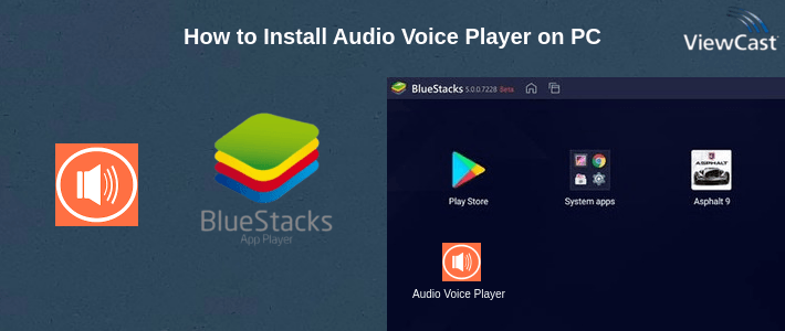 How to Install Audio Voice Player on PC How to Install Audio Voice Player on PC