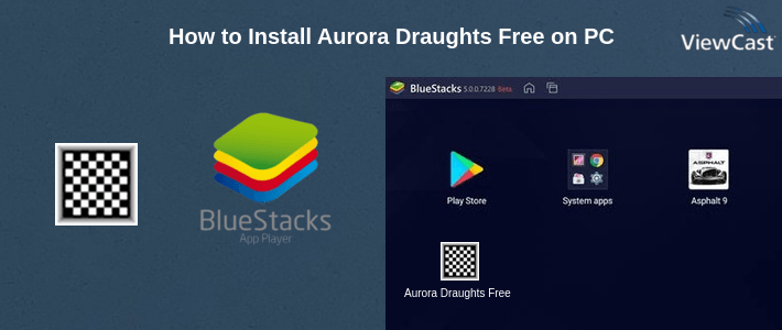 How to Install Aurora Draughts Free on PC