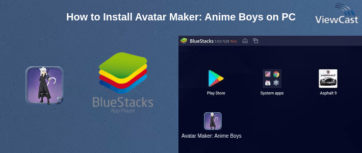 How to Install Avatar Maker: Anime Boys on PC