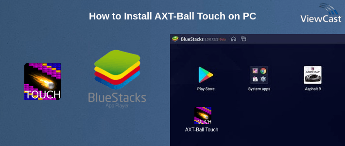 How to Install AXT-Ball Touch on PC How to Install AXT-Ball Touch on PC
