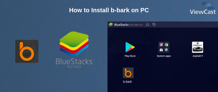 How to Install b-bark on PC