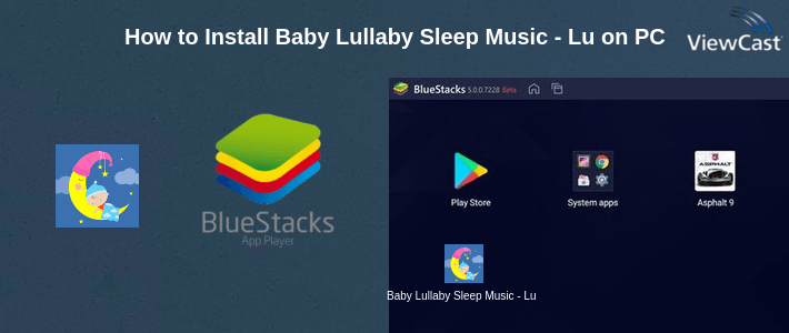 How to Install Baby Lullaby Sleep Music - Lullabies For Babies on PC