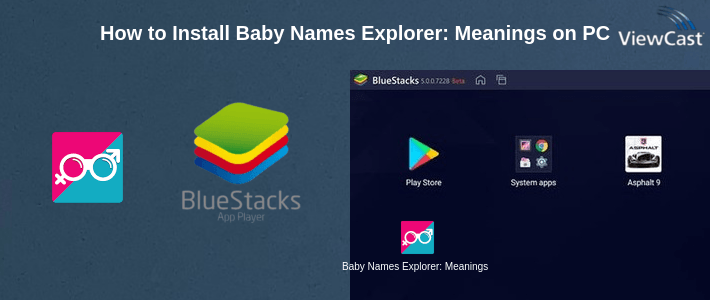 How to Install Baby Names Explorer: Meanings & Pronunciation on PC