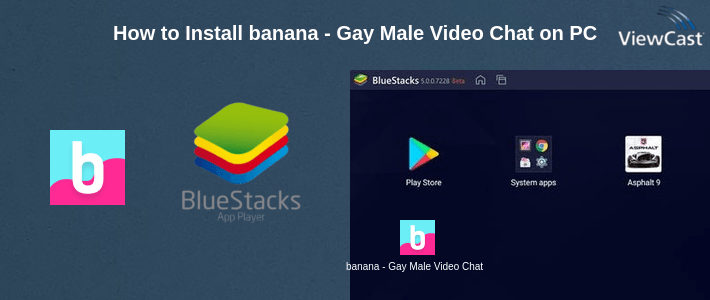 How to Install banana - Gay Male Video Chat on PC