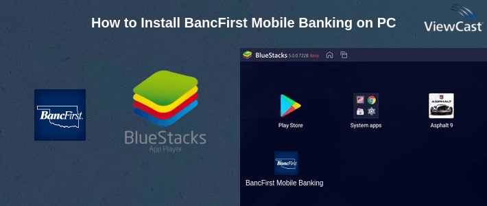 How to Install BancFirst Mobile Banking on PC