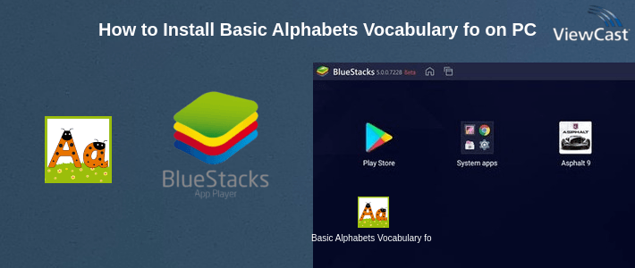 How to Install Basic Alphabets Vocabulary for Kids on PC
