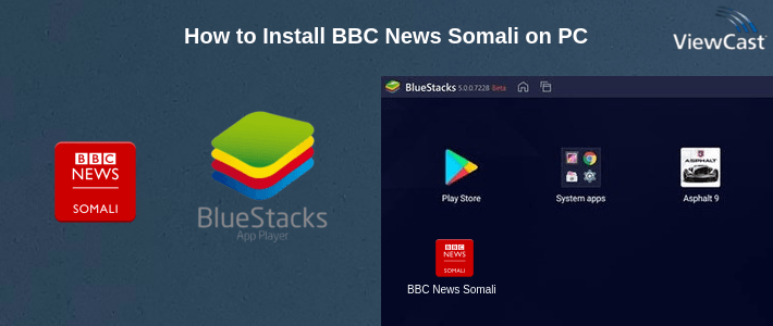 How to Install BBC News Somali on PC How to Install BBC News Somali on PC