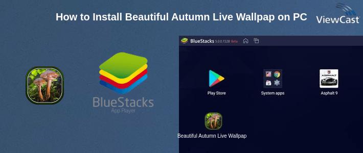 How to Install Beautiful Autumn Live Wallpaper HD on PC How to Install Beautiful Autumn Live Wallpaper HD on PC