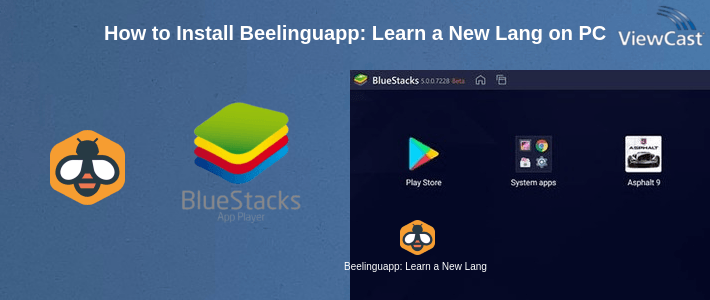 How to Install Beelinguapp: Learn a New Language with Audio Books on PC