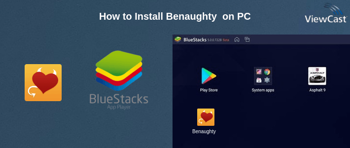 How to Install Benaughty on PC How to Install Benaughty on PC