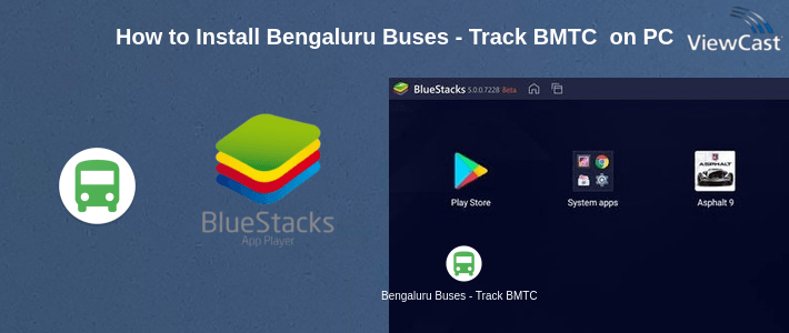 How to Install Bengaluru Buses - Track BMTC Buses in real-time on PC How to Install Bengaluru Buses - Track BMTC Buses in real-time on PC