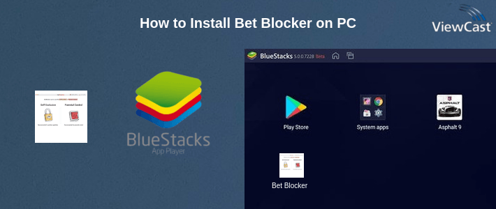 How to Install Bet Blocker on PC How to Install Bet Blocker on PC