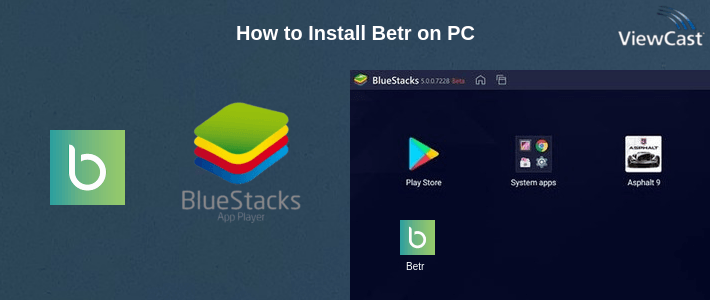 How to Install Betr on PC