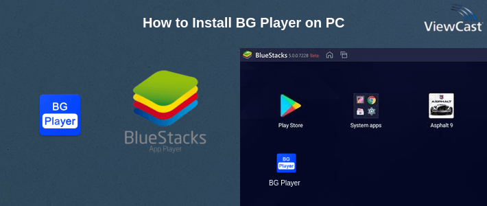 How to Install BG Player on PC