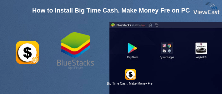 How to Install Big Time Cash. Make Money Free on PC How to Install Big Time Cash. Make Money Free on PC