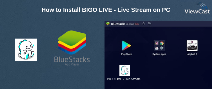 How to Install BIGO LIVE - Live Stream on PC How to Install BIGO LIVE - Live Stream on PC