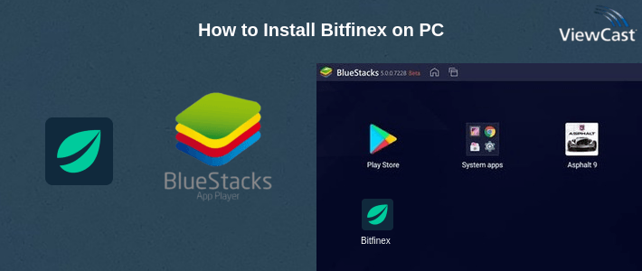 How to Install Bitfinex on PC How to Install Bitfinex on PC