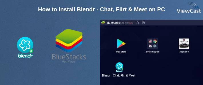 How to Install Blendr - Chat, Flirt & Meet on PC How to Install Blendr - Chat, Flirt & Meet on PC