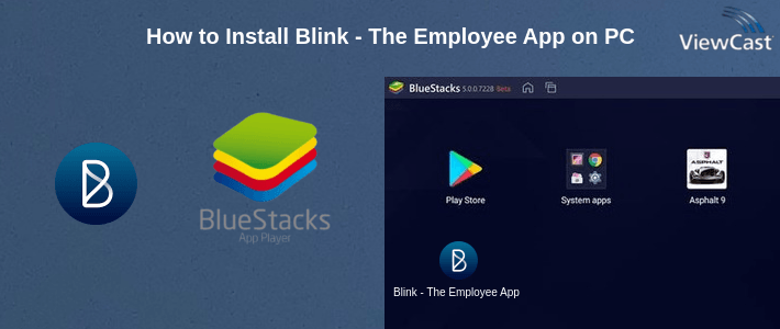 How to Install Blink - The Employee App on PC